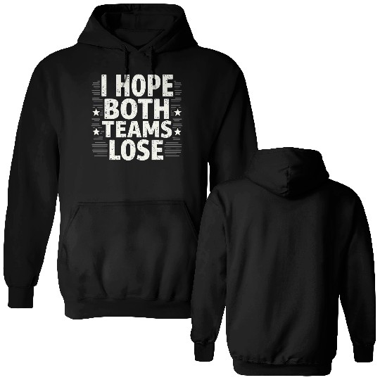 I Hope Both Teams Lose Funny American Football Double Sided Hoodies