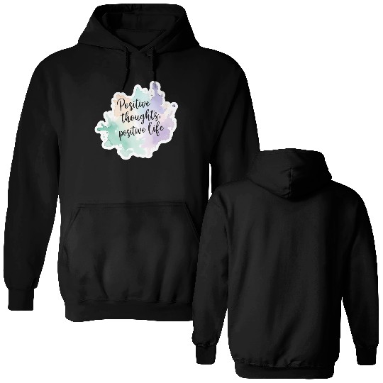 Positive Thoughts, Positive Life – Calming Double Sided Hoodies