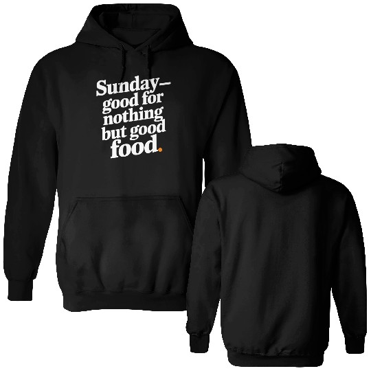 Sunday - good for nothing but good food Double Sided Hoodies