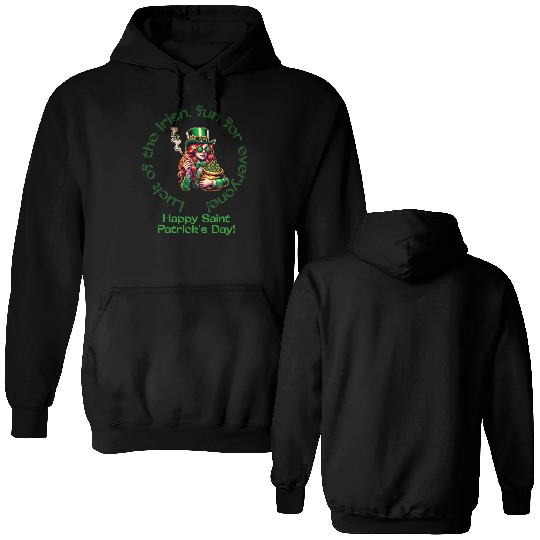 Luck of the Irish, Fun for Everone. Double Sided Hoodies