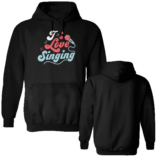 I Love Singing Karaoke Singer Double Sided Hoodies