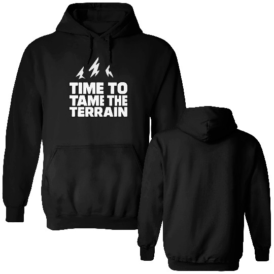 Time To Tame The Terrain Double Sided Hoodies