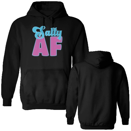 Salty AF – Bold, Beachy, and Unapologetically Chil Double Sided Hoodies