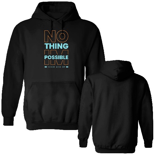 Nothing Impossible, Never Give Up – Motivational Q Double Sided Hoodies
