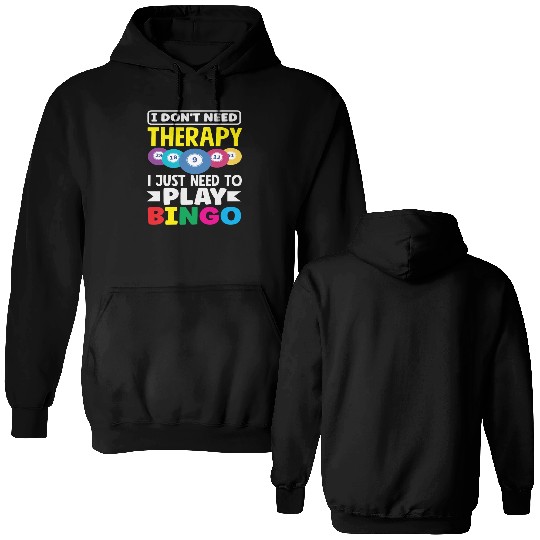 Bingo Player I Don't Need Therapy Fun Double Sided Hoodies
