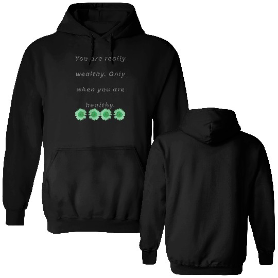 Health and Wealth Motivational Quote. Double Sided Hoodies