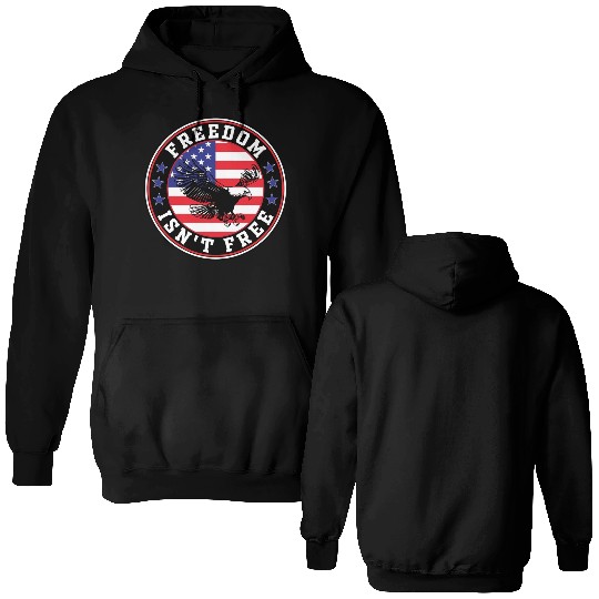 Freedom Isn’t Free Eagle US Flag Patriotic Apparel Double Sided Hoodies