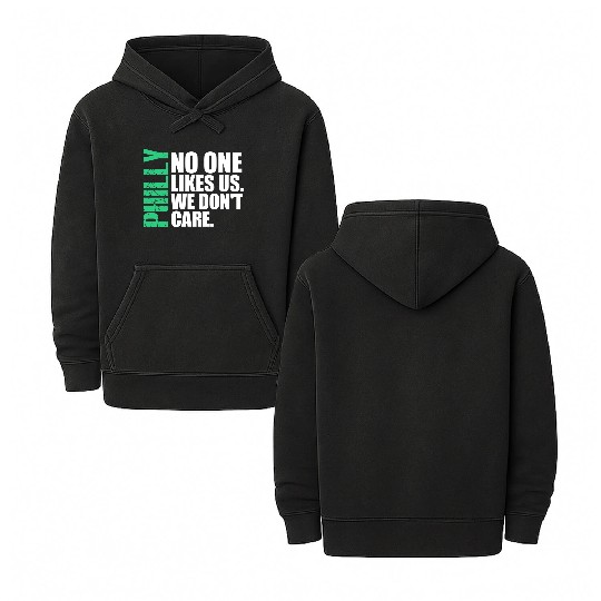 We are Philly No One Likes Us We Don’t Care Philly Double Sided Mineral Wash Hoodies