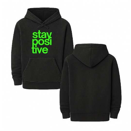 Stay Positive (in neon green letters) Double Sided Mineral Wash Hoodies