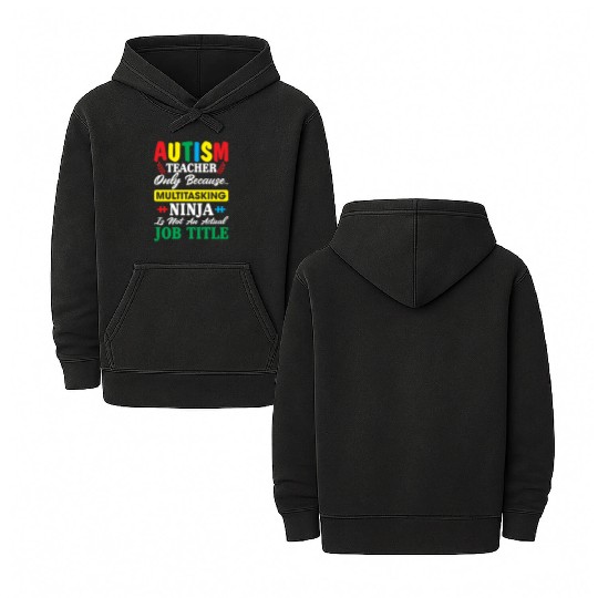 Autism Teacher Only Because Multitasking Ninja Double Sided Mineral Wash Hoodies