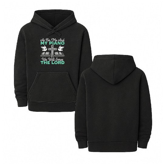 As For Me And My Piano We Will Serve The Lord Double Sided Mineral Wash Hoodies