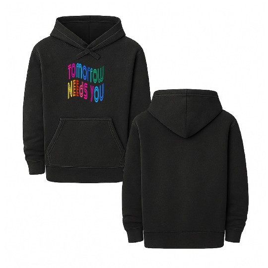 Tomorrow Needs You Motivational Quotes Double Sided Mineral Wash Hoodies