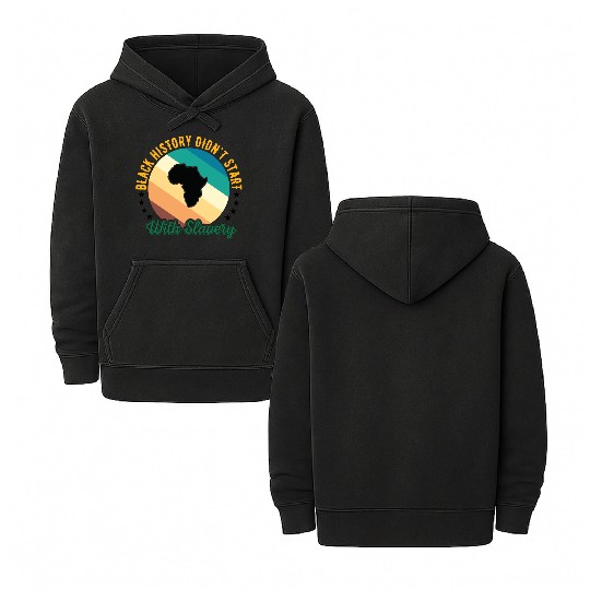 Black history didn't Start with slavery for black Double Sided Mineral Wash Hoodies