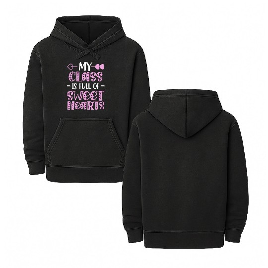 My Class Is Full Of Sweethearts Double Sided Mineral Wash Hoodies