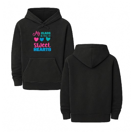 My Class Is Full Of Sweethearts Double Sided Mineral Wash Hoodies