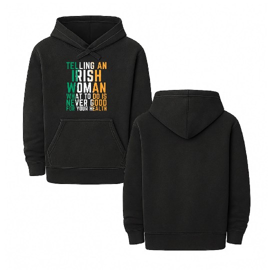 Telling A Irish Women What To Do Funny Double Sided Mineral Wash Hoodies