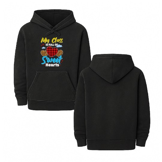 My Class Is Full Of Sweethearts Funny Teacher Double Sided Mineral Wash Hoodies