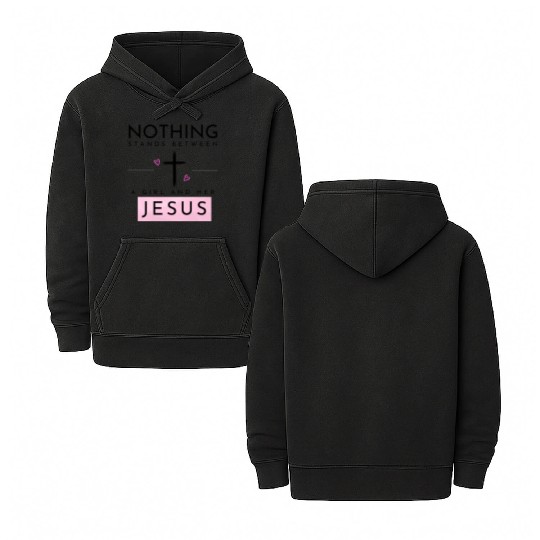 Nothing Stands In Between A Girl & Her Jesus Double Sided Mineral Wash Hoodies