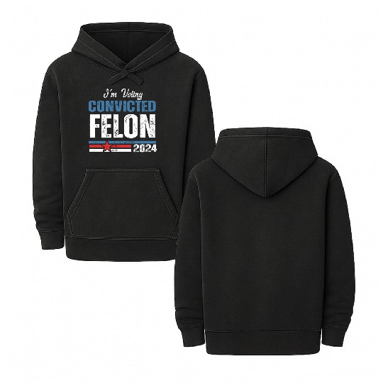 I'm Voting For The Convicted Felon 2024 Double Sided Mineral Wash Hoodies