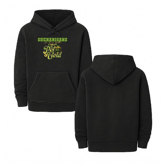 Shenanigans Are Way Better Than A Pot Of Gold St Double Sided Mineral Wash Hoodies