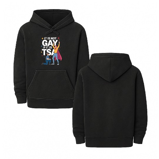 It Is Not Gay If It Is TSA Funny Security Airline Double Sided Mineral Wash Hoodies
