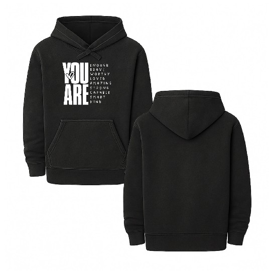 You Are Enough Brave Worthy Loved Amazing Strong Double Sided Mineral Wash Hoodies