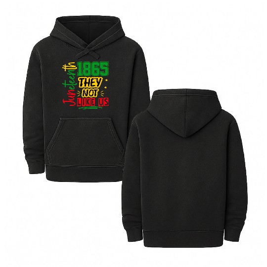 They Not Like Us Juneteenth 1865 Double Sided Mineral Wash Hoodies
