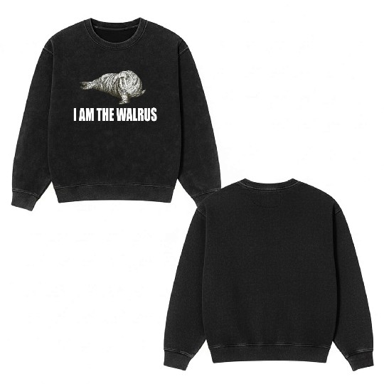 I Am The Walrus Double Sided Mineral Wash Sweatshirts