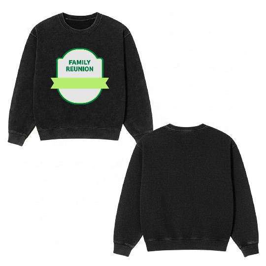 family reunion Double Sided Mineral Wash Sweatshirts