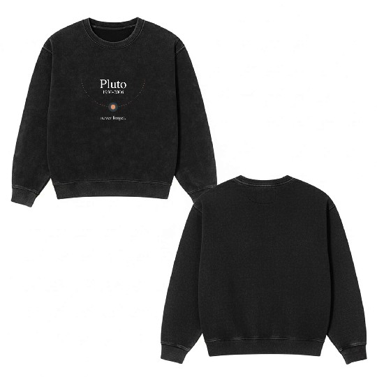 Pluto never forget Double Sided Mineral Wash Sweatshirts