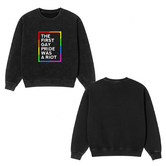 First gay pride was a riot - LGBT gay pride Double Sided Mineral Wash Sweatshirts