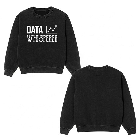 Data Whisperer Funny Software Computer Engineering Double Sided Mineral Wash Sweatshirts