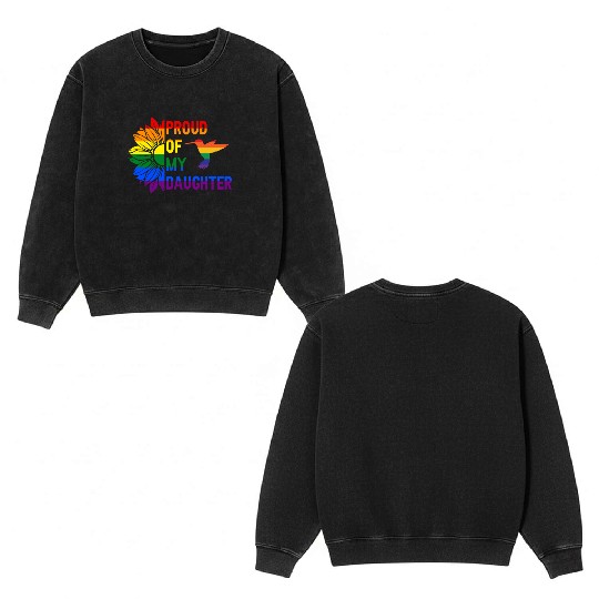 Proud of My Daughter Gay Pride Rainbow Sunflower Double Sided Mineral Wash Sweatshirts