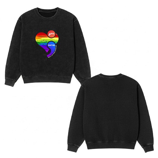 Rainbow Heart Semicolon You Matter Double Sided Mineral Wash Sweatshirts