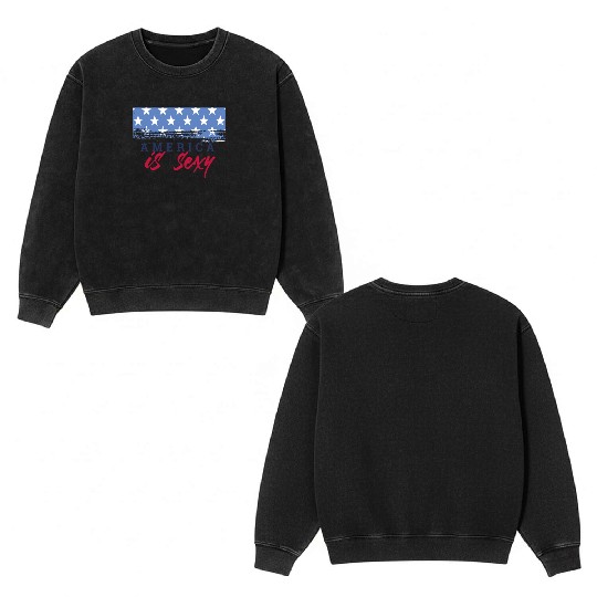 America is sexy Double Sided Mineral Wash Sweatshirts