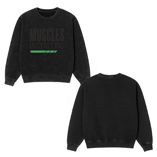 Installing Muscles Please Wait - Funny Gym Workout Double Sided Mineral Wash Sweatshirts