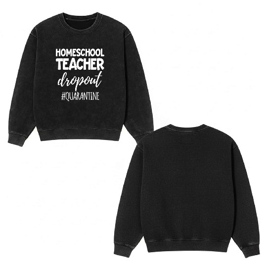 Home School Teacher HomeSchool Parent Double Sided Mineral Wash Sweatshirts