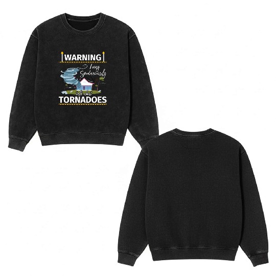 Warning Tornadoes Tornado Storm Chaser Double Sided Mineral Wash Sweatshirts