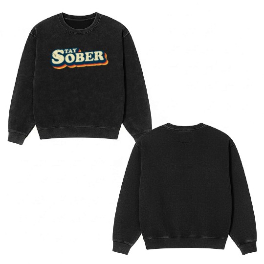 Stay Sober Retro Vintage | Sobriety Double Sided Mineral Wash Sweatshirts