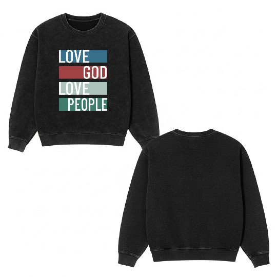 Love God Love People Double Sided Mineral Wash Sweatshirts