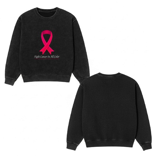 Cancer Sucks In Every Color Fighter Fight Support Double Sided Mineral Wash Sweatshirts