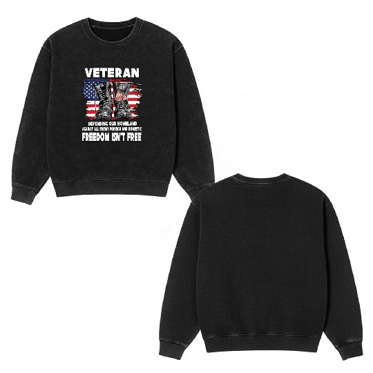 VETERAN PROTECTING AT HOME FREEDOM ISNT FREE Double Sided Mineral Wash Sweatshirts