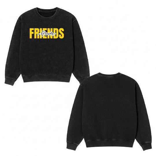 Friends forever. World's friendship day Double Sided Mineral Wash Sweatshirts