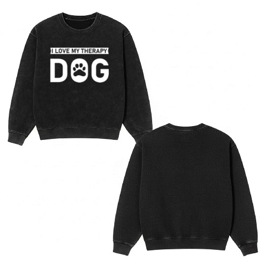 I love my Therapy Dog Double Sided Mineral Wash Sweatshirts