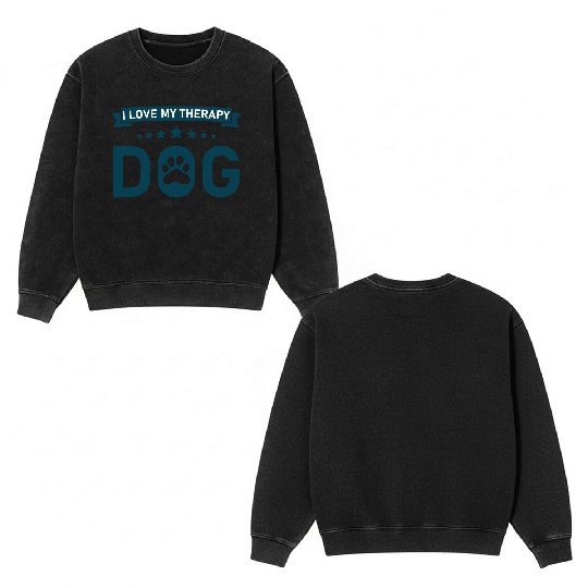 I love my Therapy Dog Double Sided Mineral Wash Sweatshirts