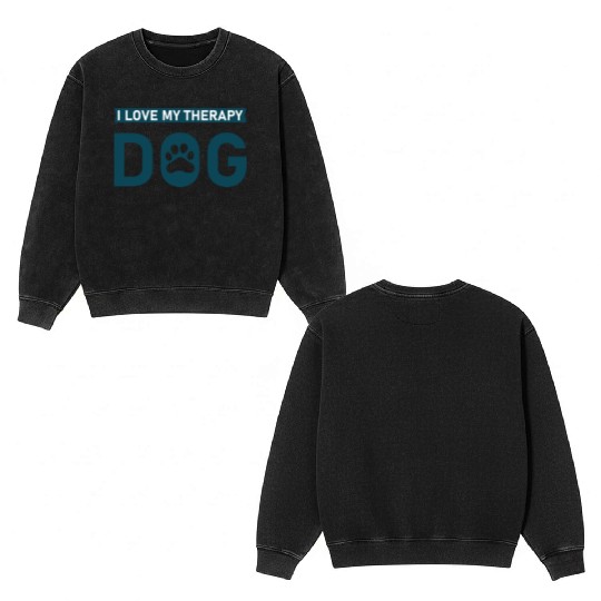 I love my Therapy Dog Double Sided Mineral Wash Sweatshirts