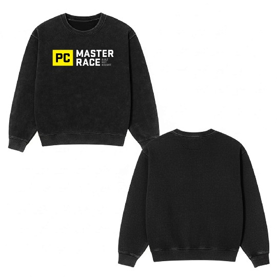 Pc Master Race Built Not Bought Glorious Double Sided Mineral Wash Sweatshirts