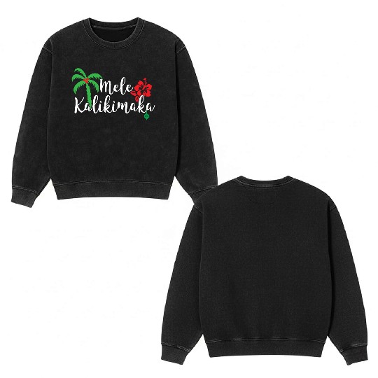 Mele Kalikimaka Hawaiian Merry Christmas Double Sided Mineral Wash Sweatshirts