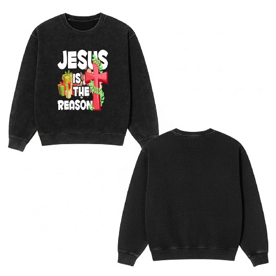 Jesus Is The Reason For The Season Christian Double Sided Mineral Wash Sweatshirts
