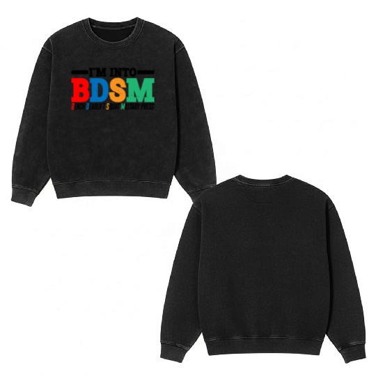 Im Into BDSM Bench Squat Deadlift Military Press16 Double Sided Mineral Wash Sweatshirts